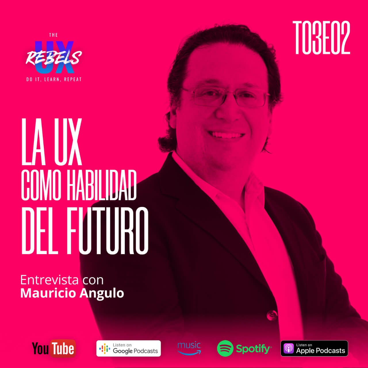 Escucha el episodio con Mauricio Angulo sobre la UX como la habilidad del futuro
