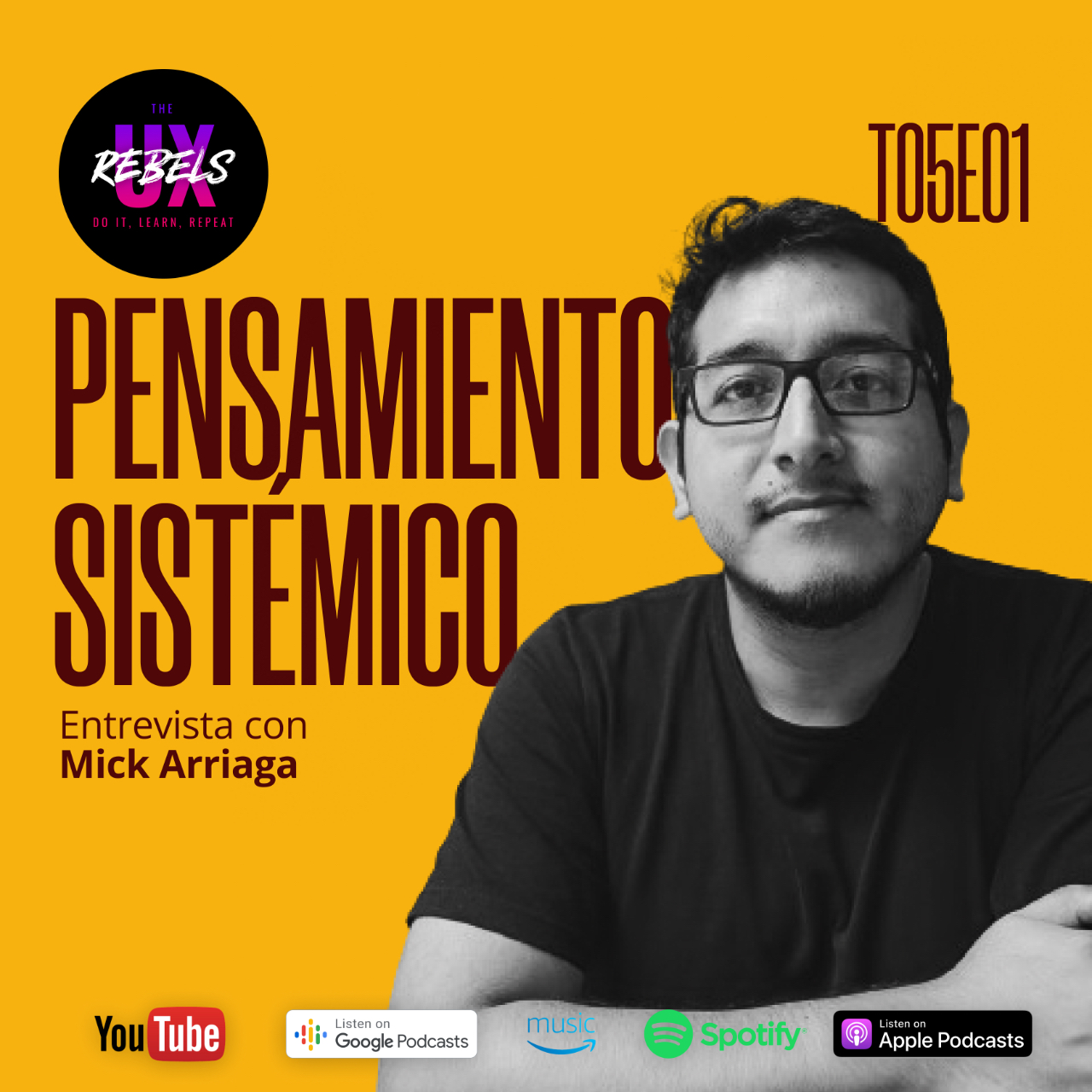 Escucha el episodio con Mick Arriaga sobre Pensamiento Sistémico